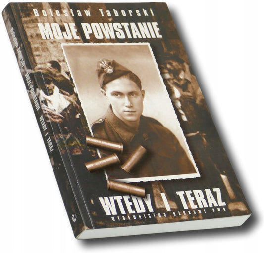 Moje powstanie Wtedy i teraz Bolesław Taborski
