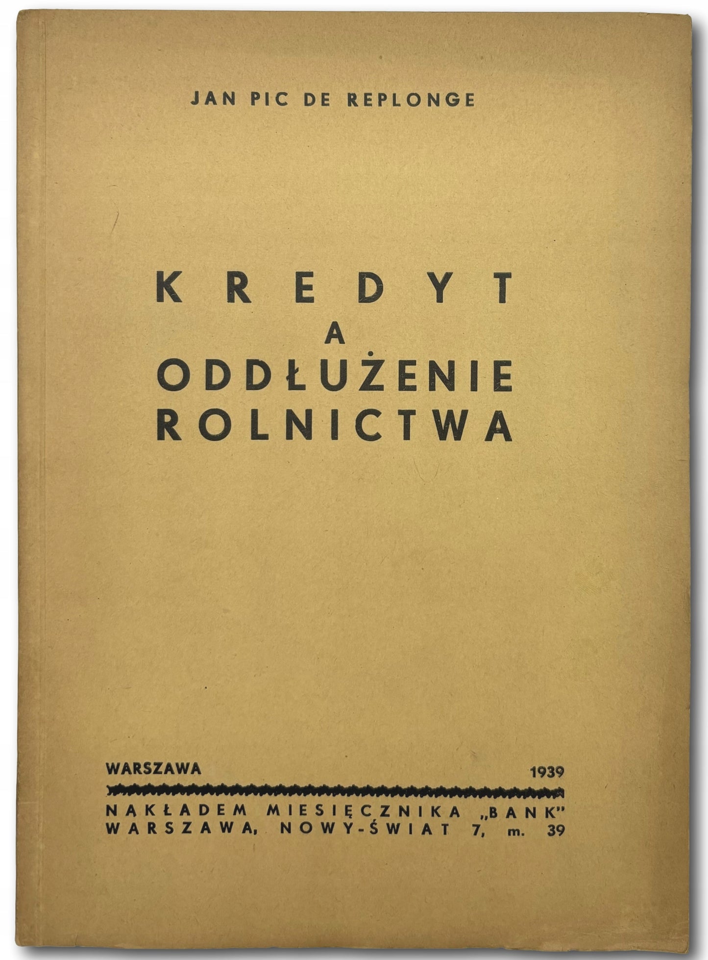 Kredyt a oddłużenie rolnictwa Jan Pic de Replonge [1939]