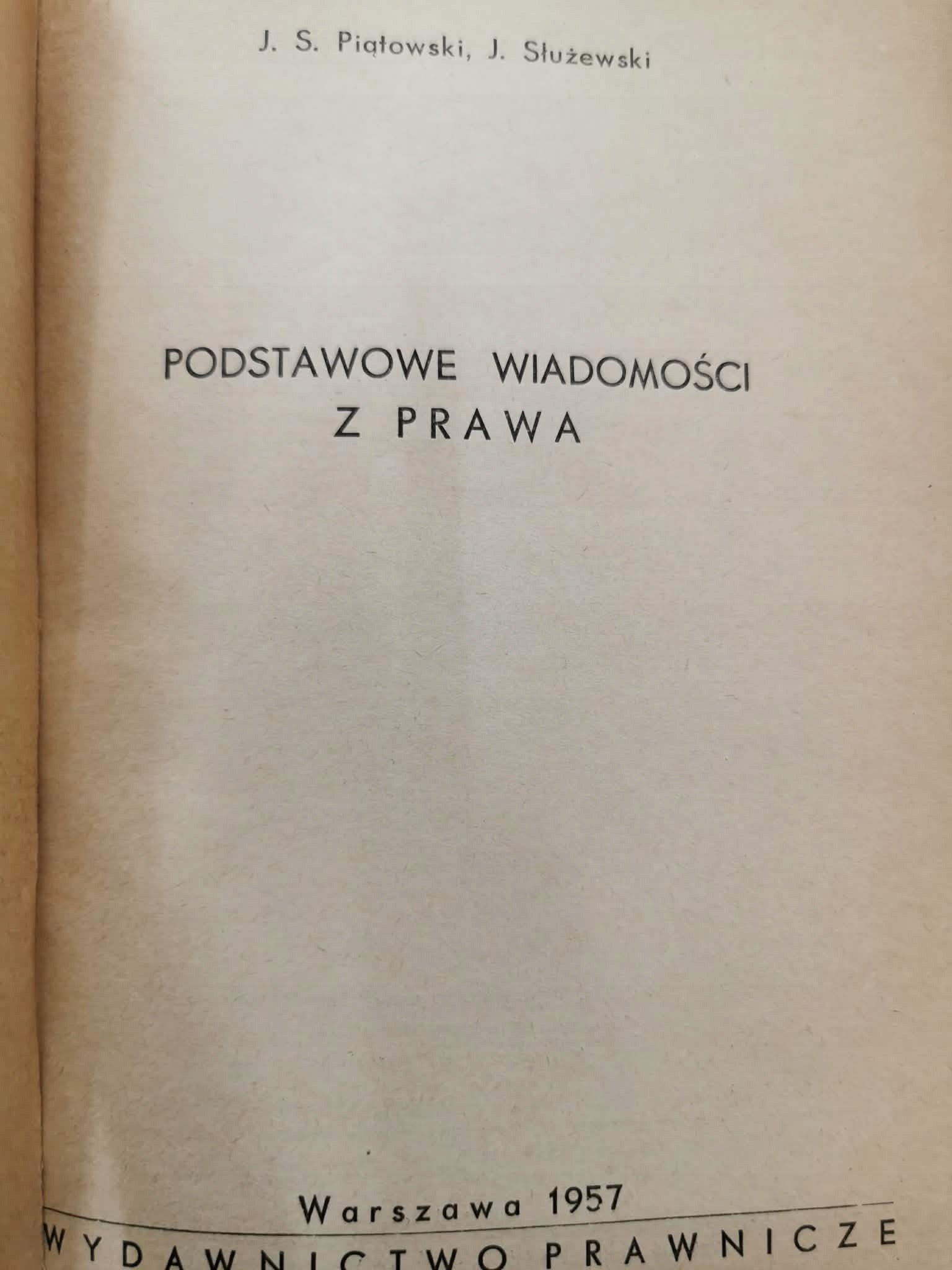 Podstawowe wiadomości z prawa, J. S. Piątkowski, J. Służewski [1957]