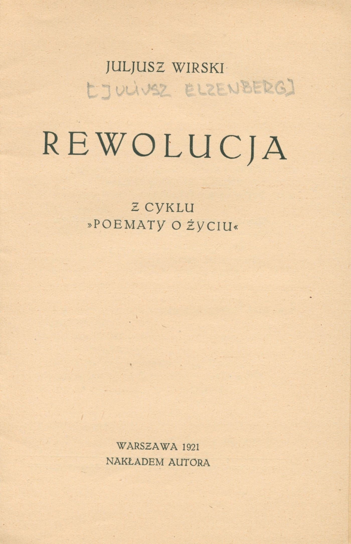 Rewolucja. Z cyklu poematy o życiu Wirski Juljusz [dedykacja odautorska]