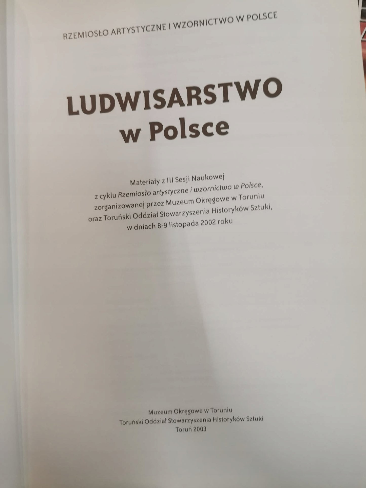 Ludwisarstwo w Polsce. Materiały z III Sesji Naukowej Muzeum Okręgowego