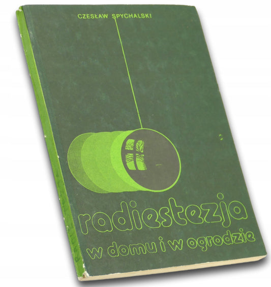 Radiestezja w domu i w ogrodzie, Spychalski