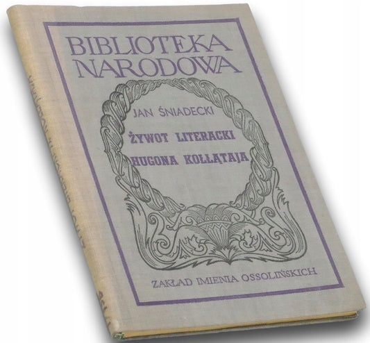 Żywot literacki Hugona Kołłątaja - Jan Śniadecki [Biblioteka Narodowa]