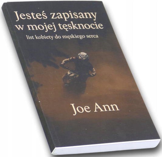 Jesteś zapisany w mojej tęsknocie: List kobiety do serca mężczyzny Joe Ann