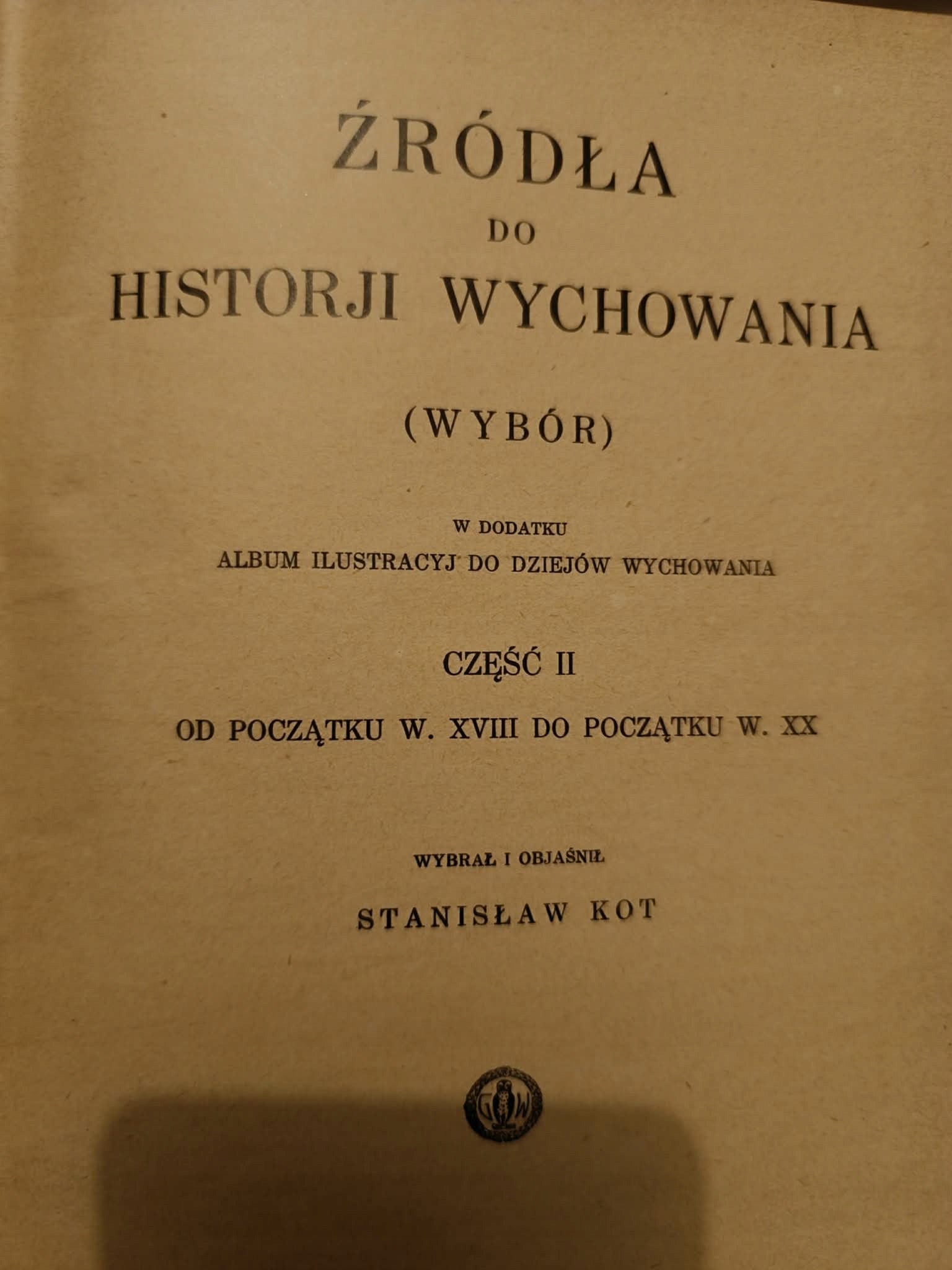 Źródła do historji wychowania część II Stanisław Kot
