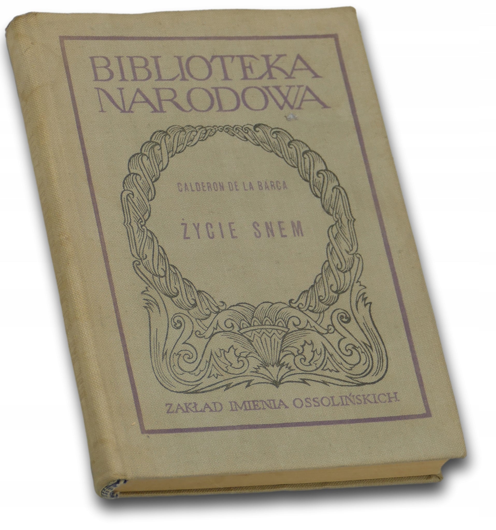 Życie snem - Pedro Calderon de la Barca [Biblioteka Narodowa, I wydanie]