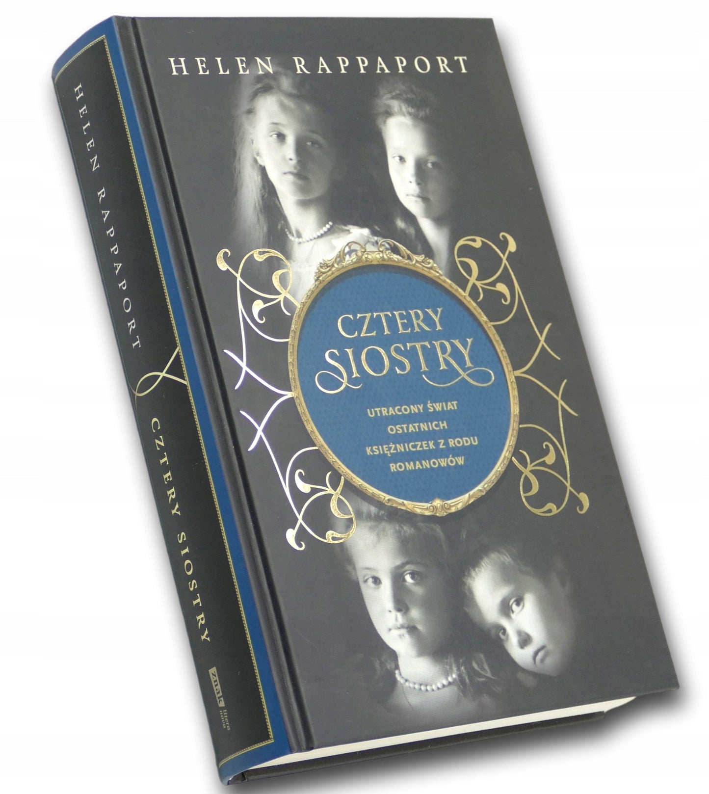 Cztery siostry. Utracony świat ostatnich księżniczek z rodu romanowów
