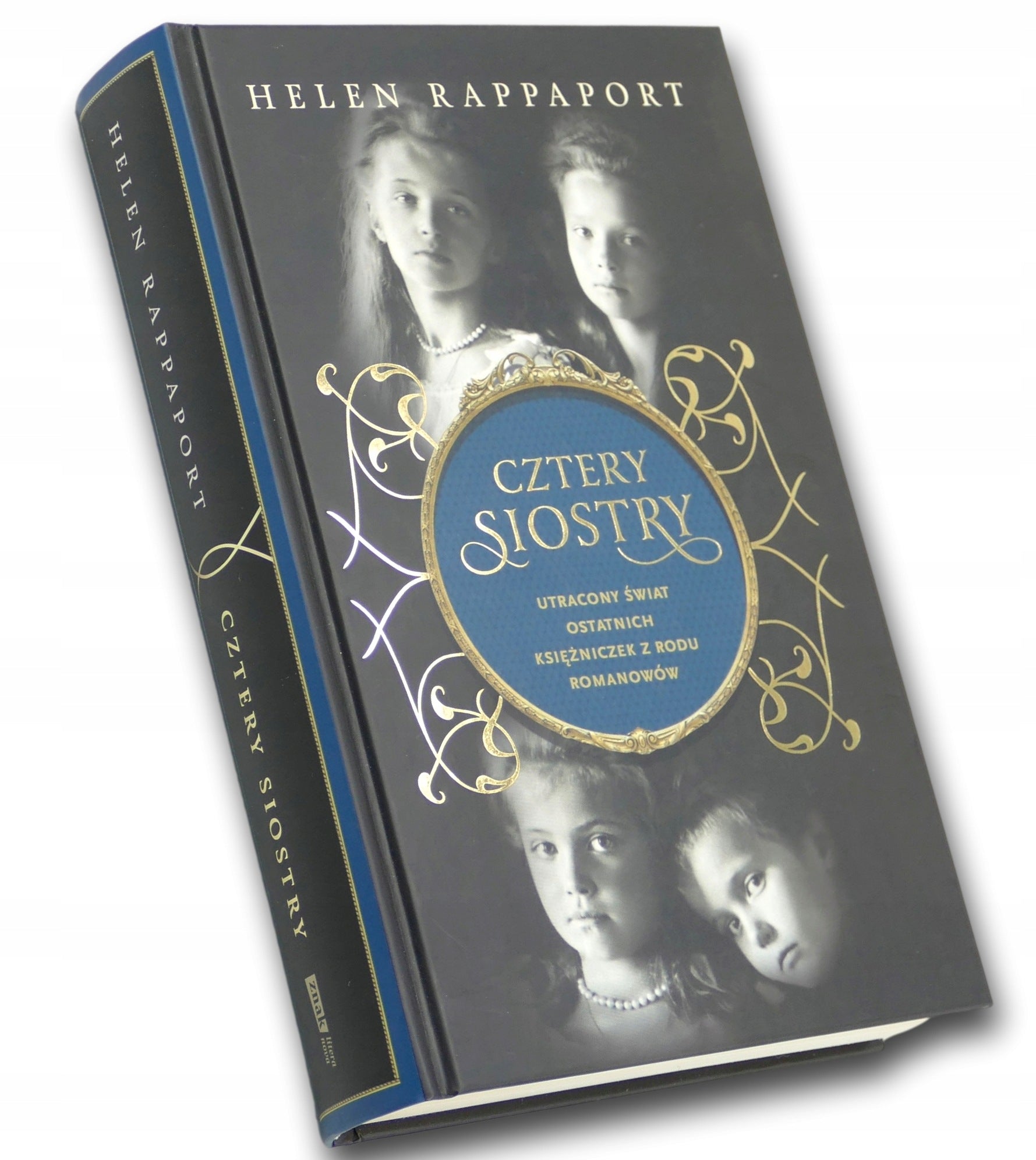 Cztery siostry. Utracony świat ostatnich księżniczek z rodu romanowów