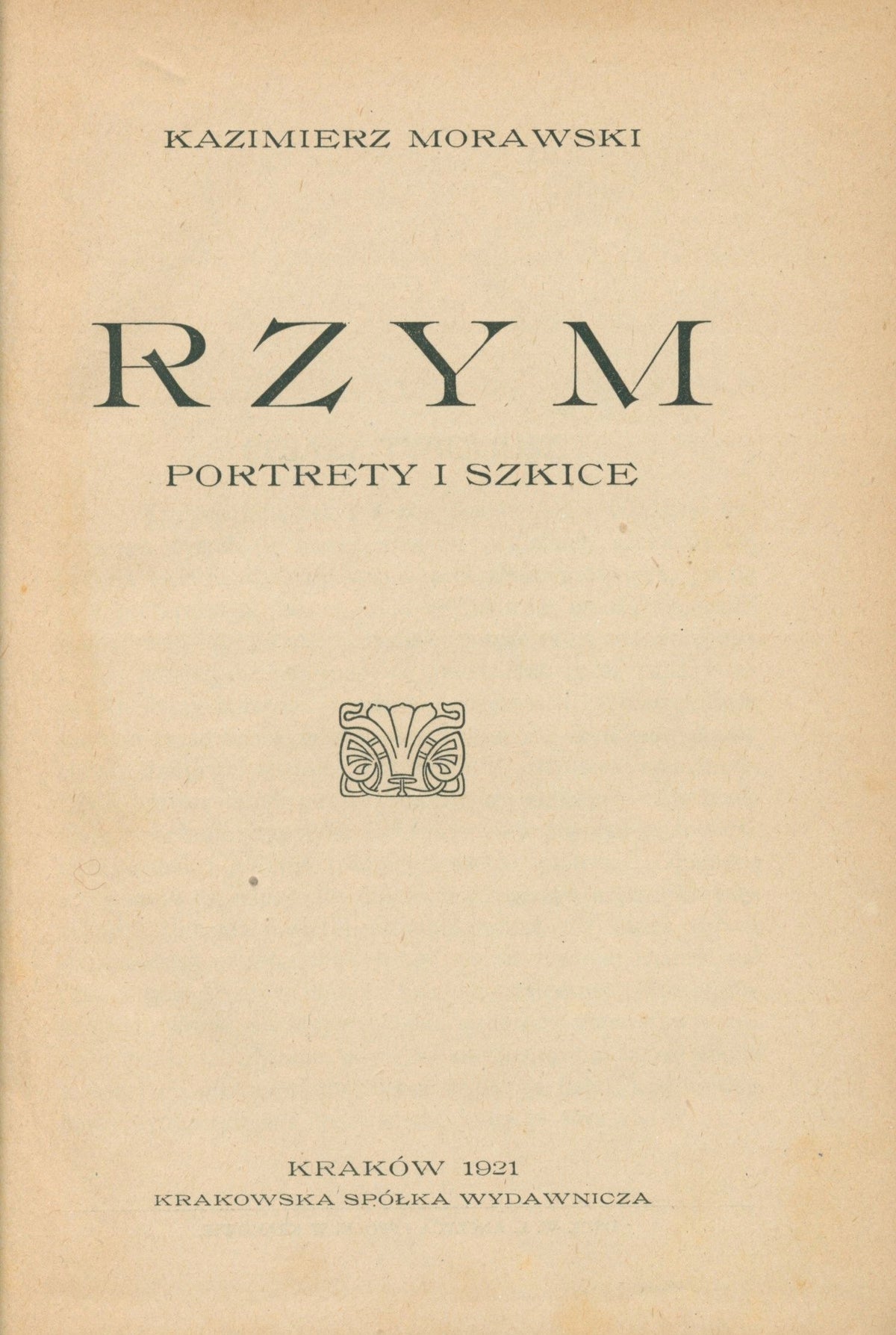 Rzym. Portrety i szkice Kazimierz Morawski [Kraków 1921]