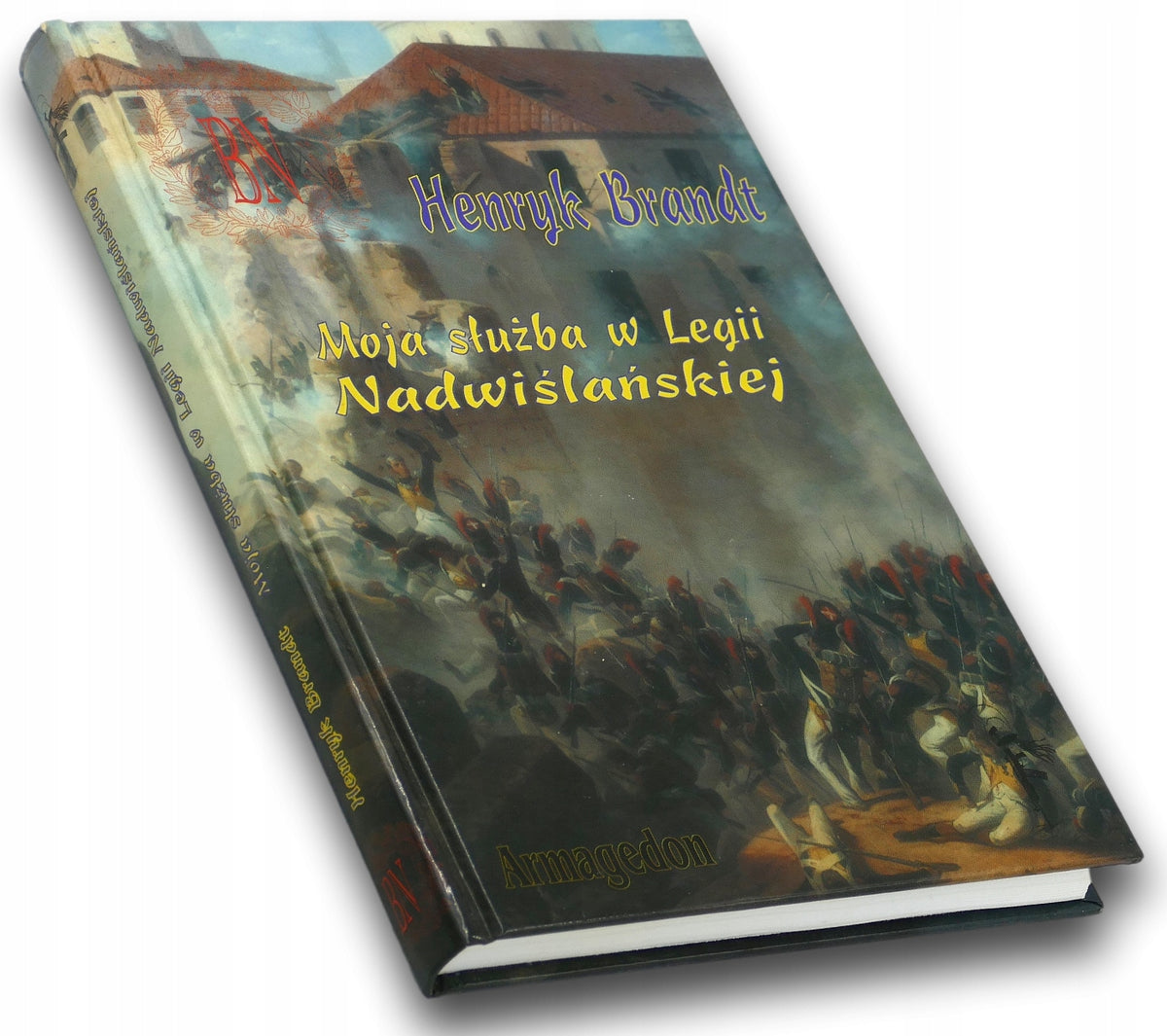 Moja służba w Legii Nadwiślańskiej Henryk Brandt