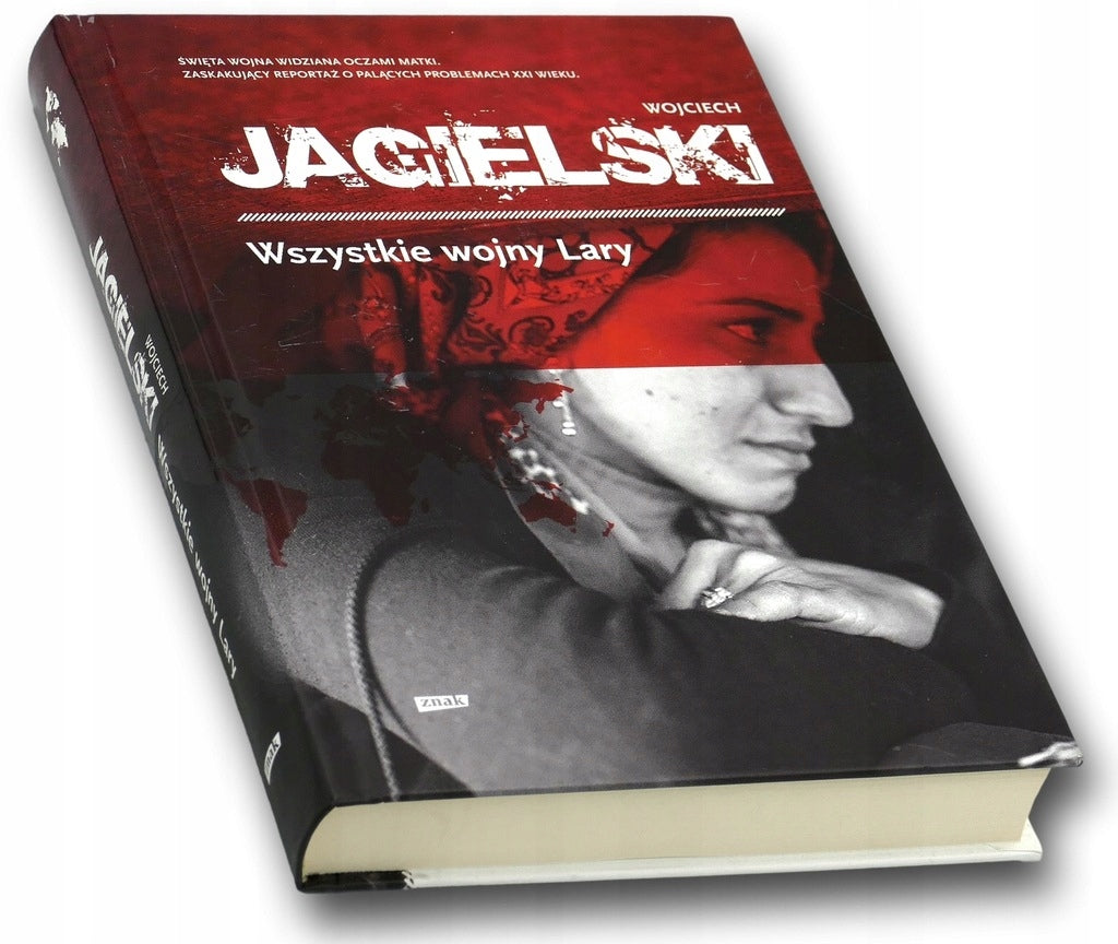 Wszystkie wojny Lary Wojciech Jagielski