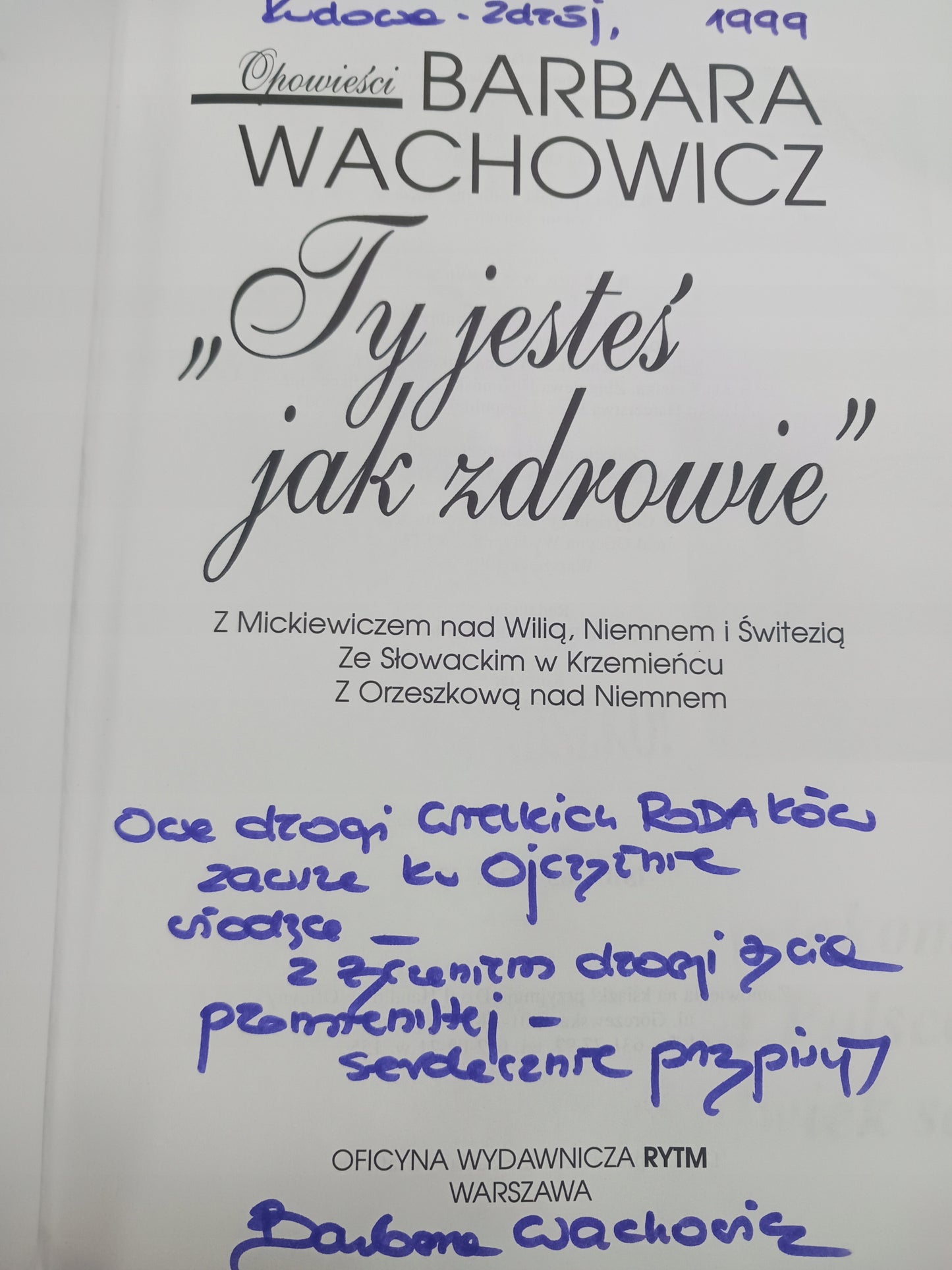 "Ty jesteś jak zdrowie" Barbara Wachowicz [autograf autorki]