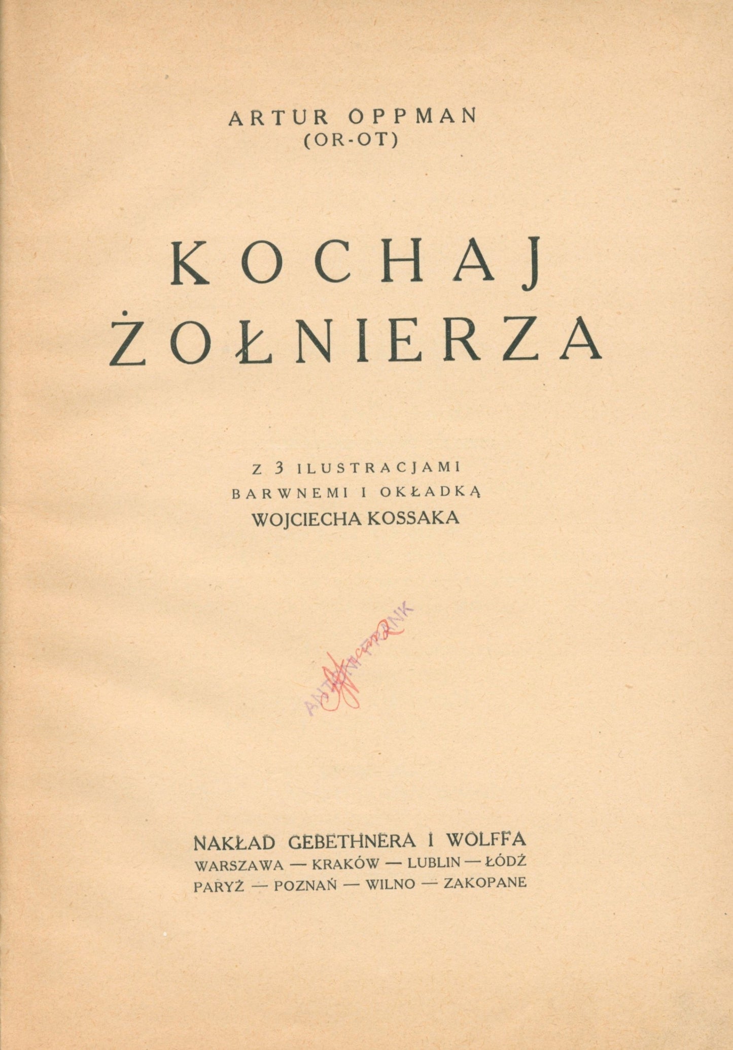 Kochaj żołnierza, Oppman Artur (ilustracje Kossaka) [Warszawa 1928]