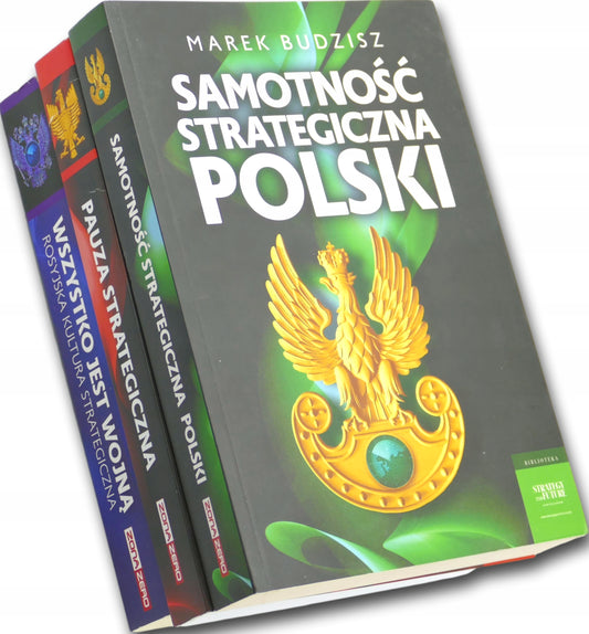 Wszystko jest wojną+Samotność strategiczna Polski+Pauza strateg.-M. Budzisz