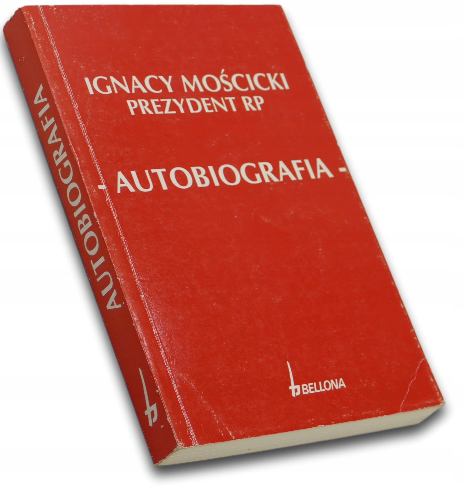 Ignacy Mościcki Prezydent RP Autobiografia