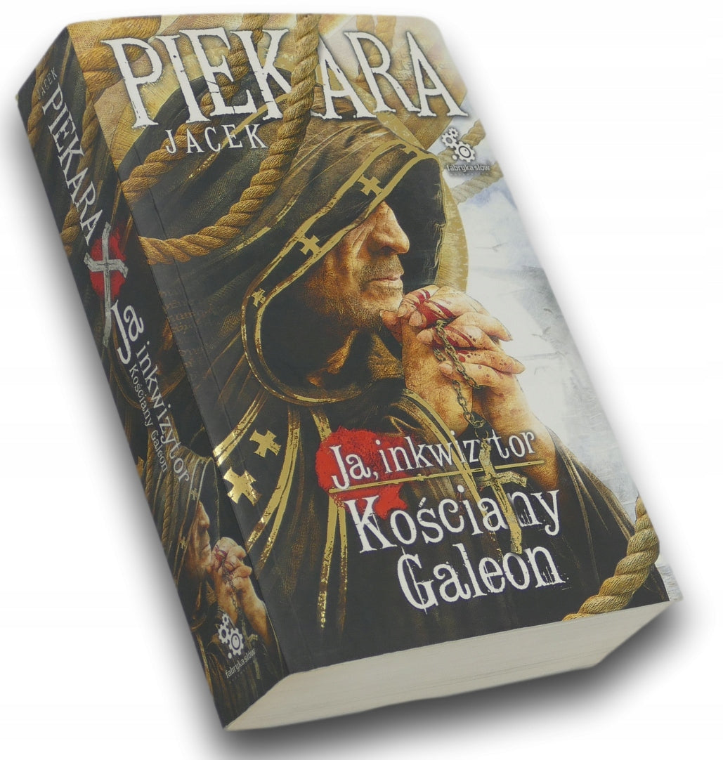Ja, inkwizytor Kościany galeon Jacek Piekara