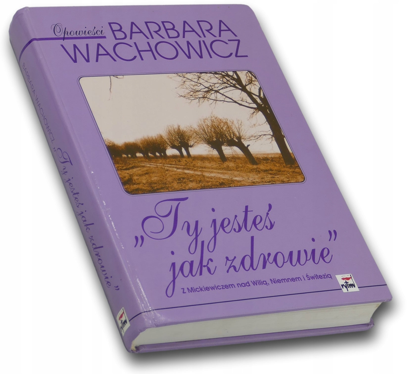 "Ty jesteś jak zdrowie" Barbara Wachowicz [autograf autorki]