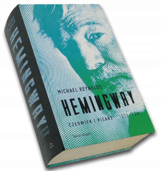 Hemingway Człowiek i pisarz Michael Reynolds
