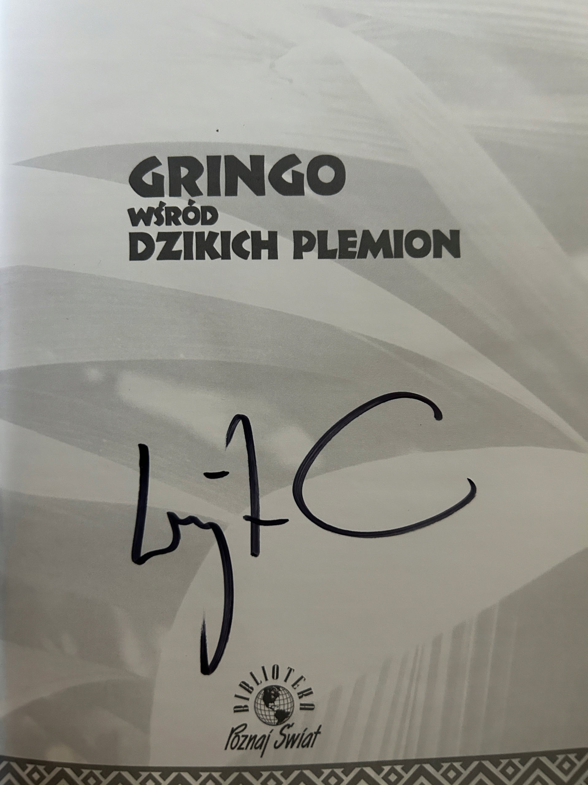 Gringo wśród dzikich plemion - Wojciech Cejrowski [Autograf]