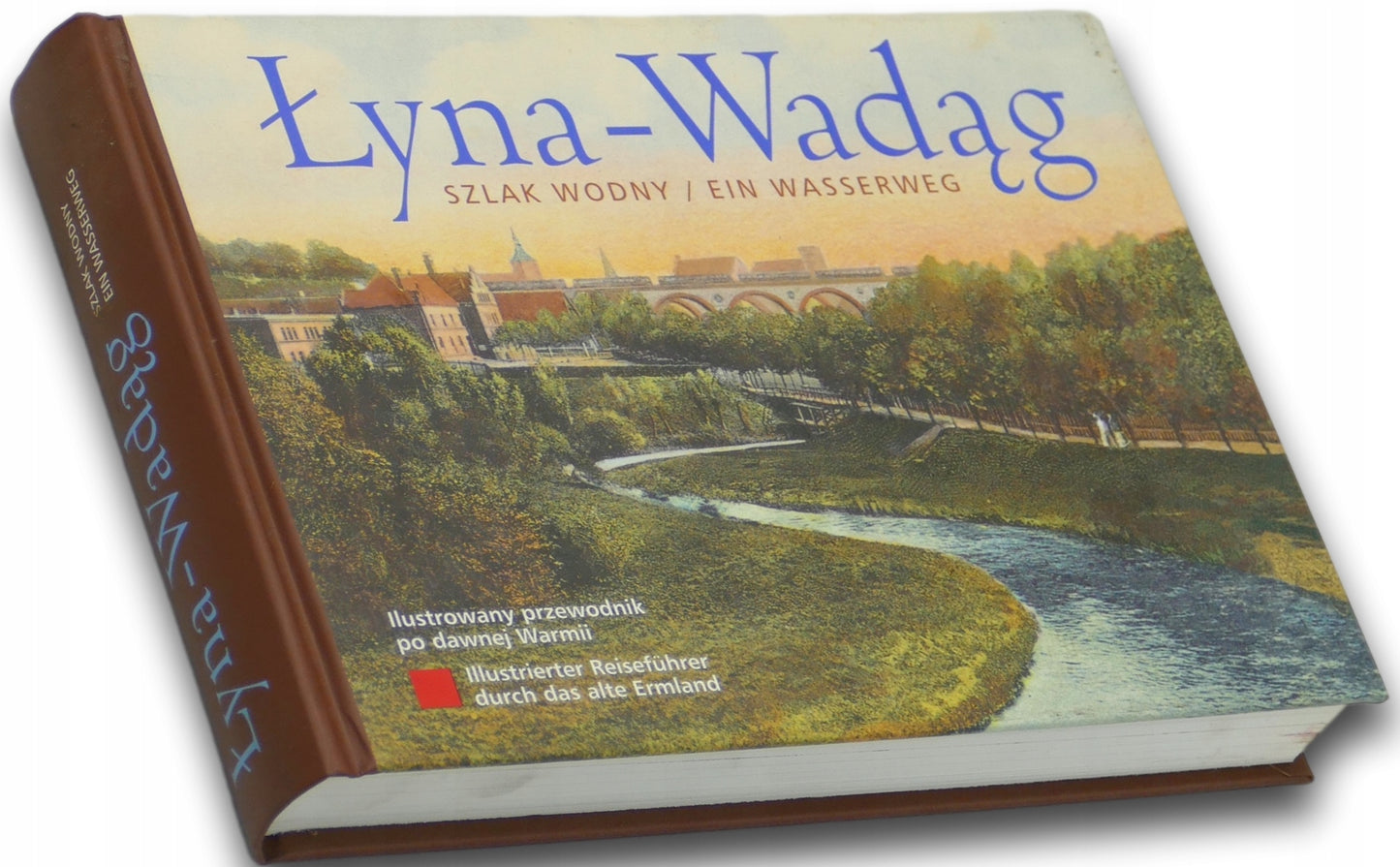 Wojciech Kujawski Łyna - Wadąg. Szlak wodny/ Ein Wasserweg Ilustrowany
