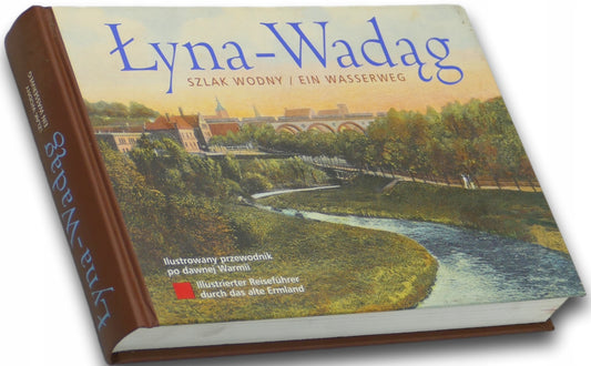 Wojciech Kujawski Łyna - Wadąg. Szlak wodny/ Ein Wasserweg Ilustrowany
