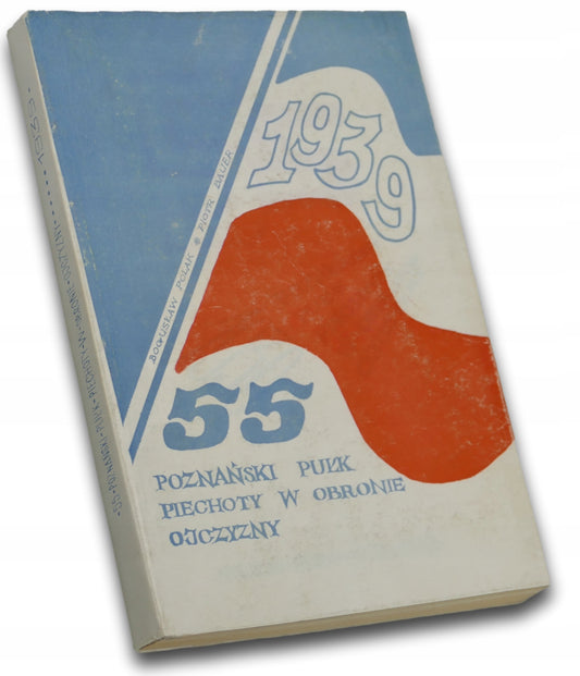 55 Poznański Pułk Piechoty W Obronie Ojczyzny P. Bauer, B. Polak