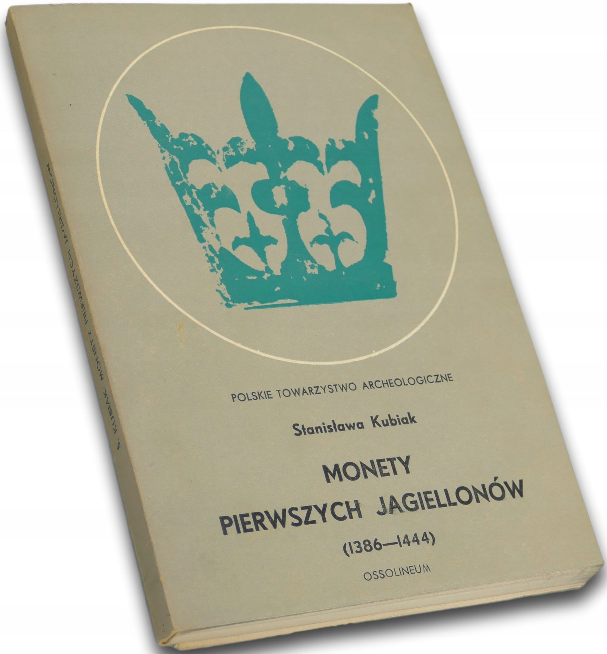 Monety pierwszych Jagiellonów (1386-1444) - Stanisława Kubiak