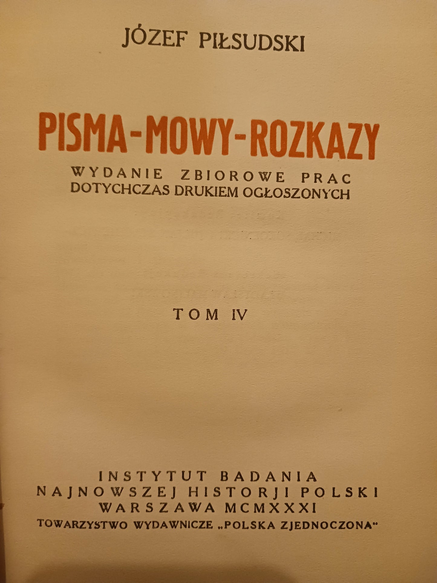 Józef Piłsudski Pisma-Mowy-Rozkazy Tom I, III, IV, VII, VIII + Przemówienia