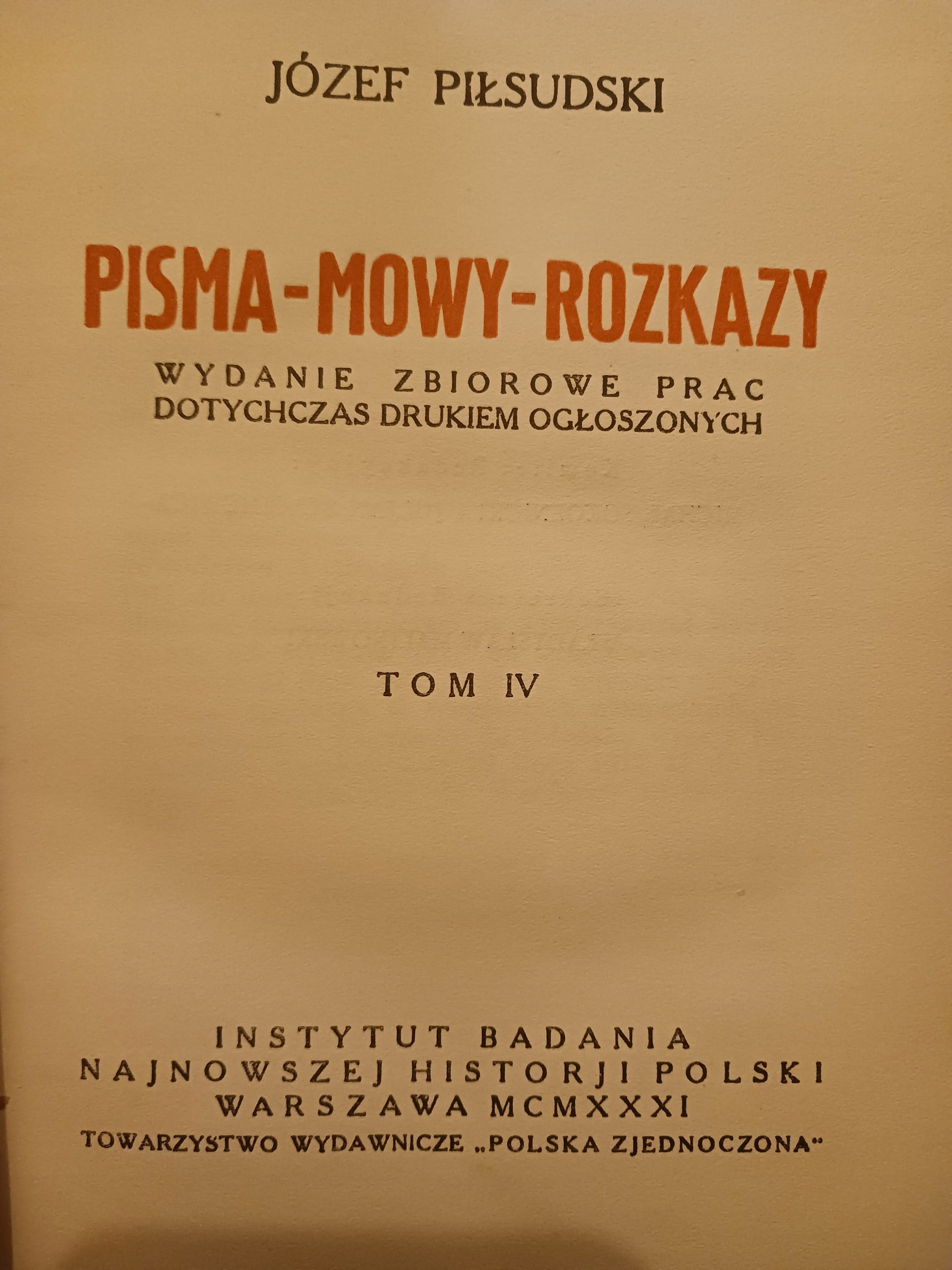 Józef Piłsudski Pisma-Mowy-Rozkazy Tom I, III, IV, VII, VIII + Przemówienia