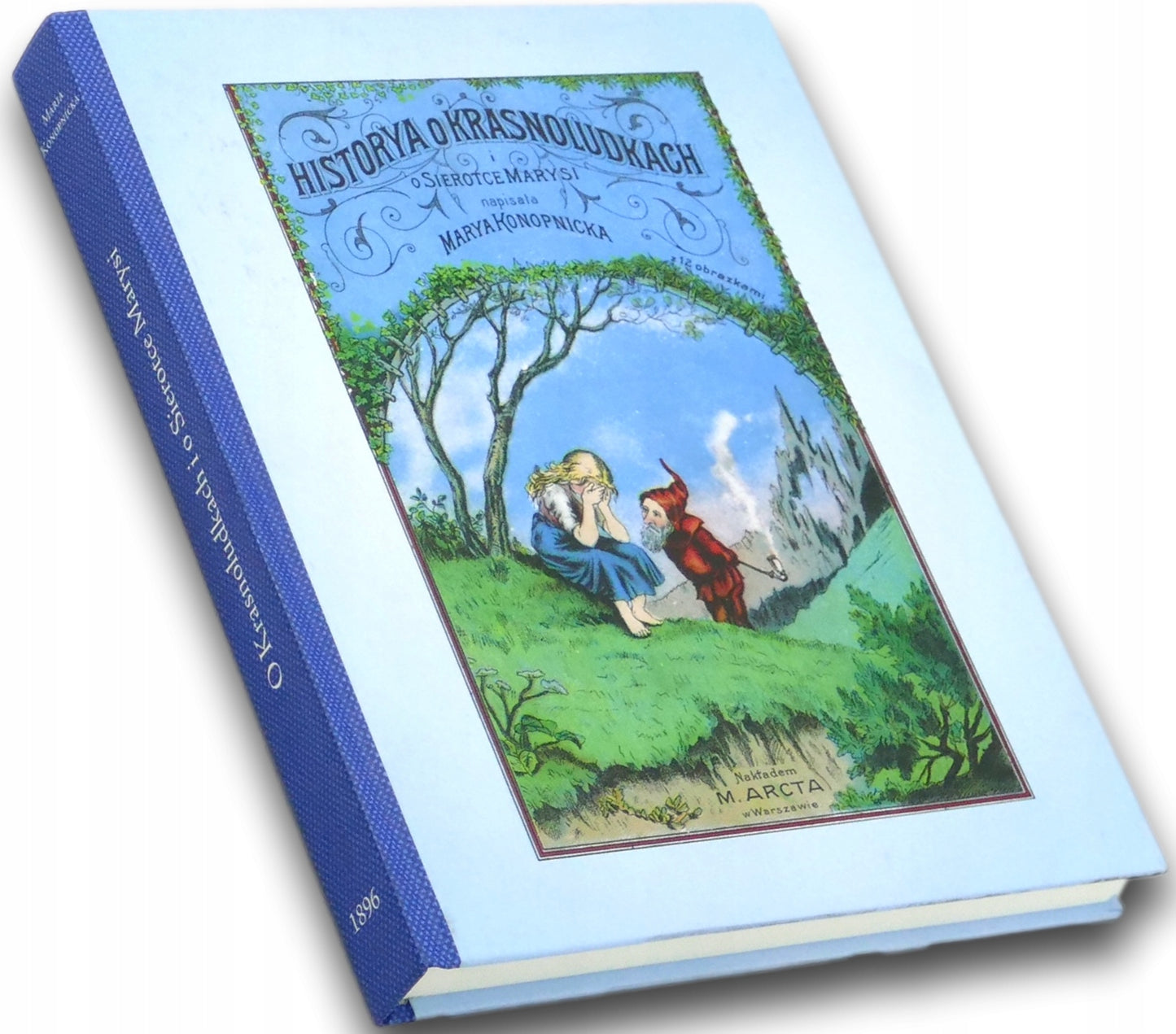 Historia o krasnoludkach i o sierotce Marysi Konopnicka [Reprint z 1896 r.]