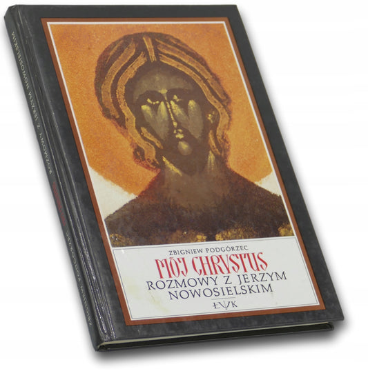 Mój Chrystus. Rozmowy z Jerzym Nowosielskim - Zbigniew Podgórzec