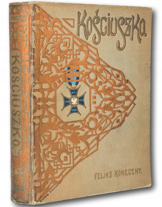 Tadeusz Kościuszko. Na setną rocznicę zgonu Naczelnika F. Koneczny [1917]
