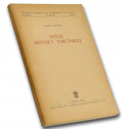 Marian Gumowski Dzieje Mennicy Toruńskiej