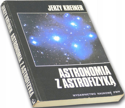 Astronomia z astrofizyką Jerzy Kreiner