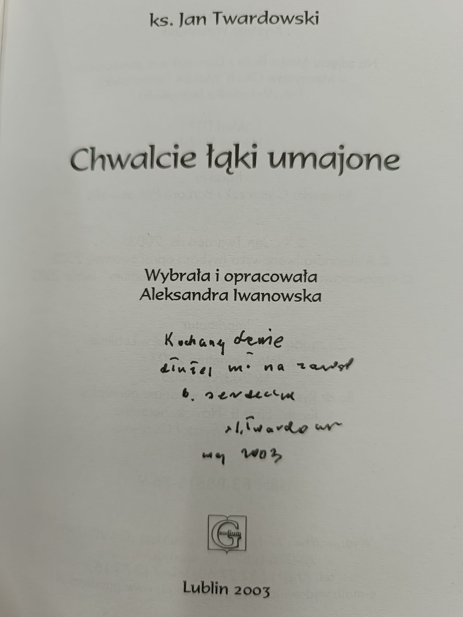 Chwalcie łąki umajone, ks. Jan Twardowski [dedykacja]