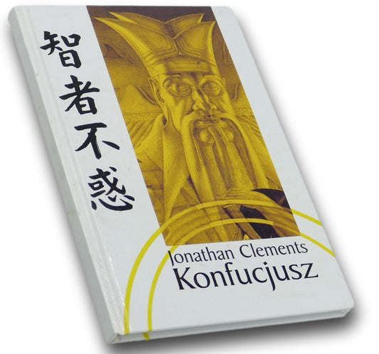 KONFUCJUSZ BIOGRAFIA JONATHAN CLEMENTS