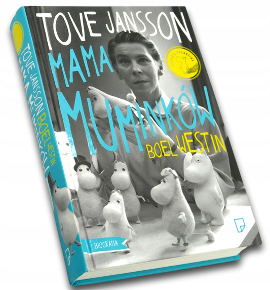 Tove Jansson. Mama Muminków - Boel Westin