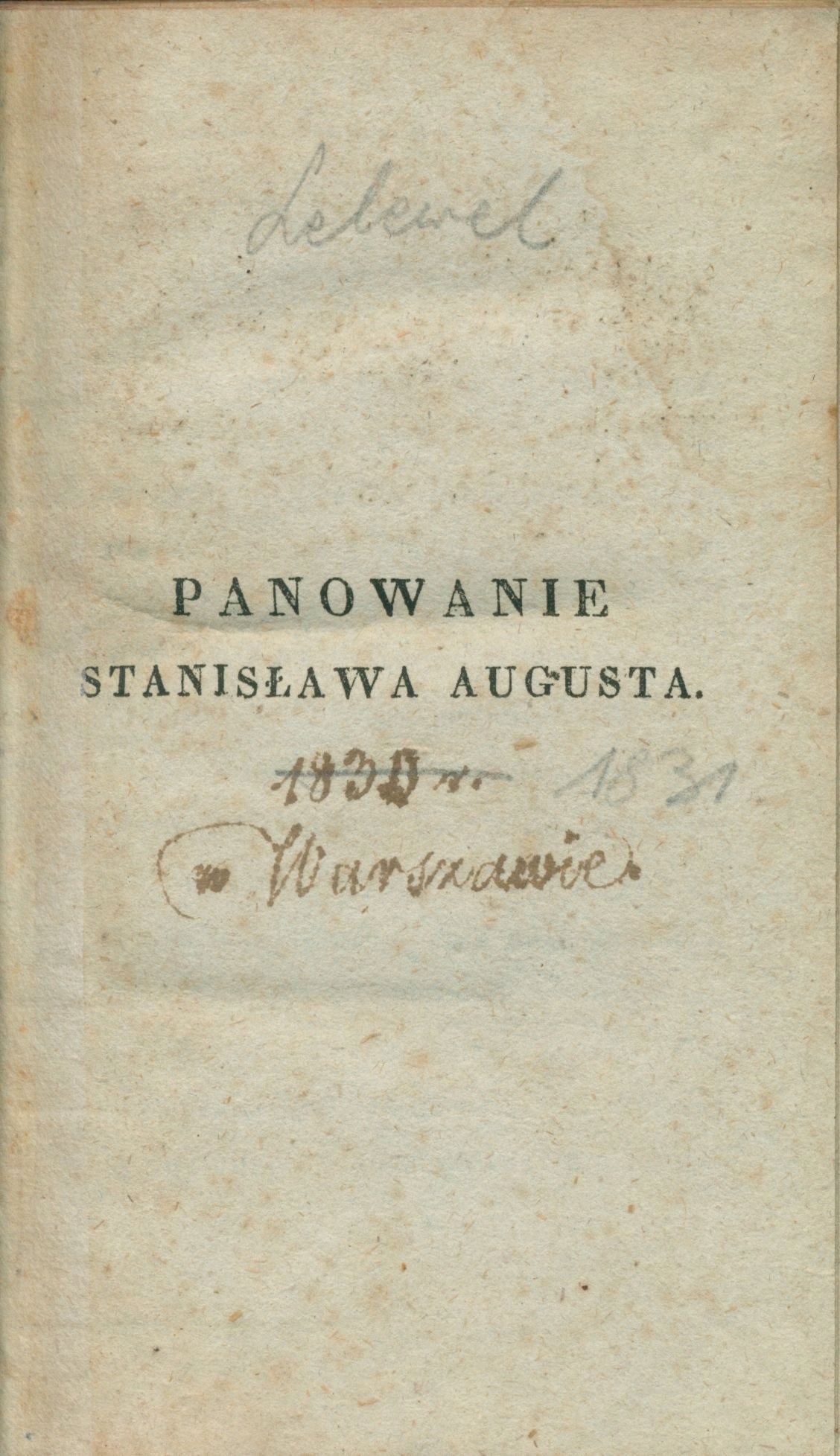 Lelewel, Panowanie króla polskiego Stanisława Augusta Poniatowskiego [1831]