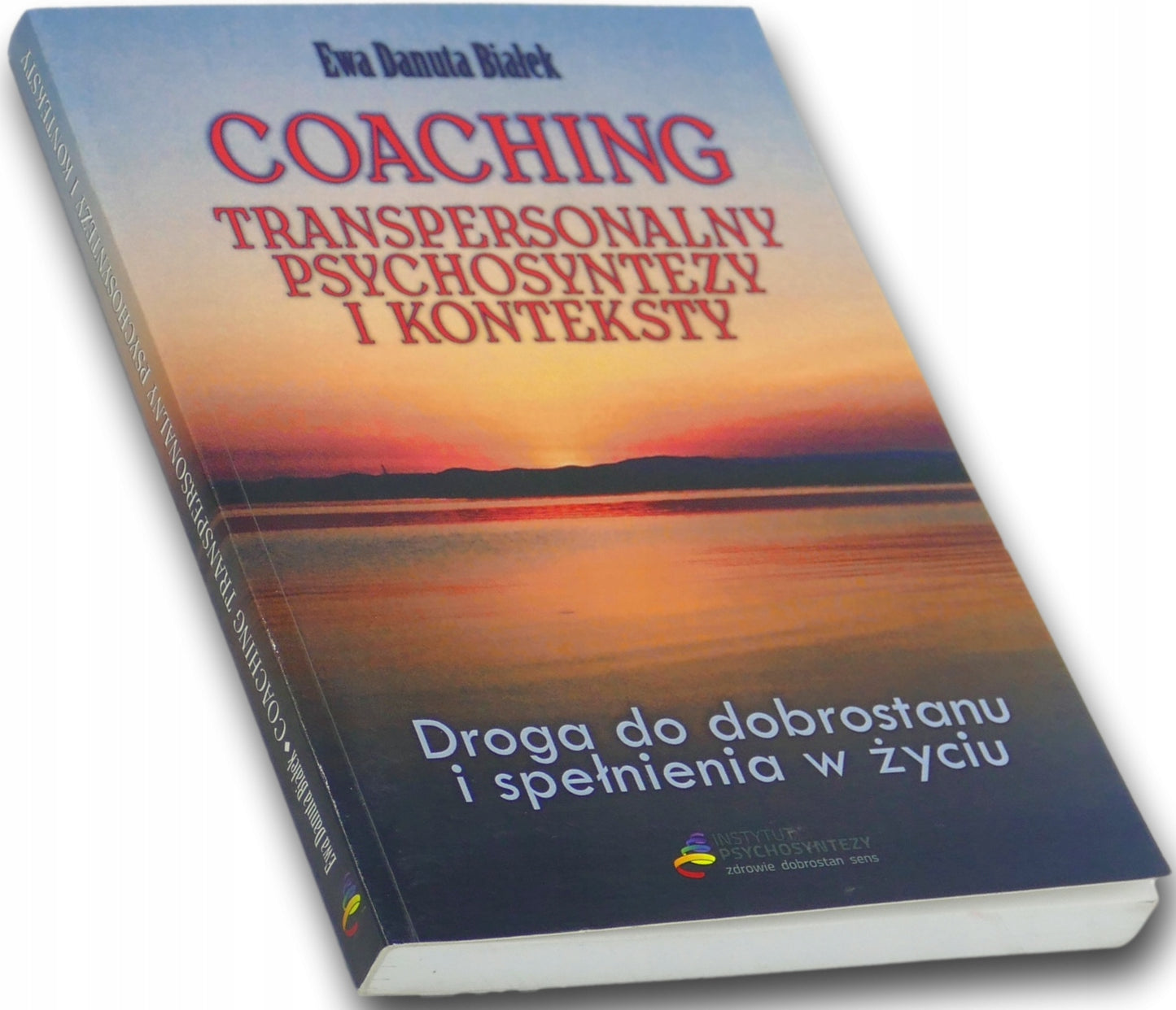 Coaching transpersonalny psychosyntezy i konteksty, Ewa Danuta Białek