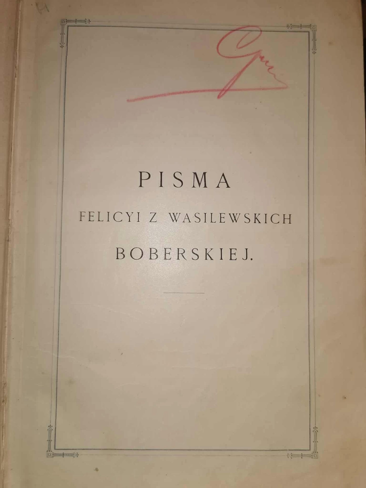 Pisma Felicyi z Wasilewskich Boberskiej [Lwów 1893]