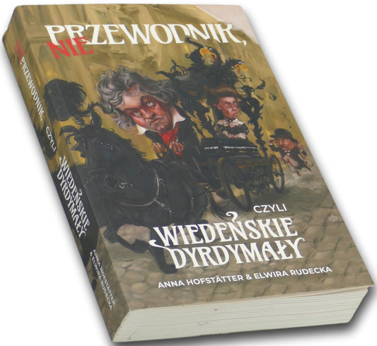 Nieprzewodnik, czyli wiedeńskie dyrdymały Anna Hofstätter, Elwira Rudecka