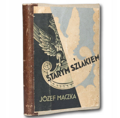 Starym szlakiem Józef Mączka [Warszawa 1933]