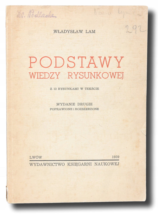 (dedykacja autora) Podstawy wiedzy rysunkowej, Lam Władysław [Lwów 1939]