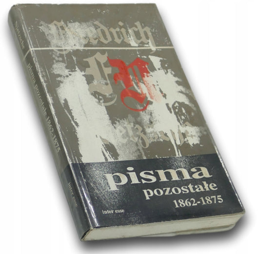 FRIEDRICH NIETZSCHE, PISMA POZOSTAŁE 1862 1875