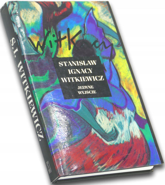 Jedyne wyjście, Stanisław Ignacy Witkiewicz