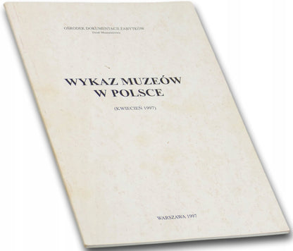 Wykaz muzeów w Polsce Kwiecień 1997 [Ośrodek Dokumentacji Zabytków]