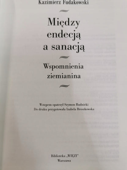 Między endecją a sanacją, Kazimierz Fudakowski