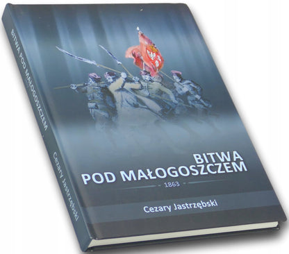 Bitwa pod Małogoszczem 1863 Cezary Jastrzębski