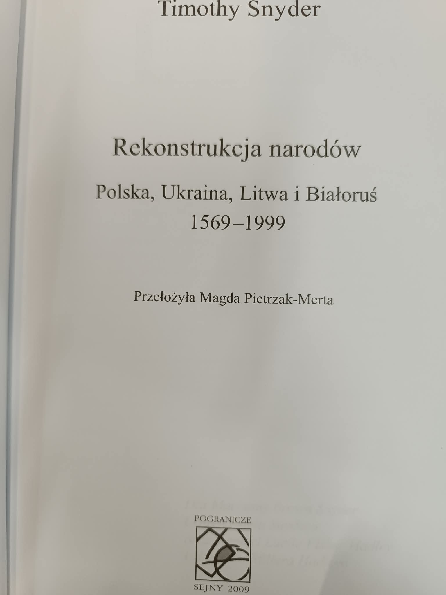Rekonstrukcja narodów Polska, Ukraina, Litwa, Białoruś 1569-1999, Snyder