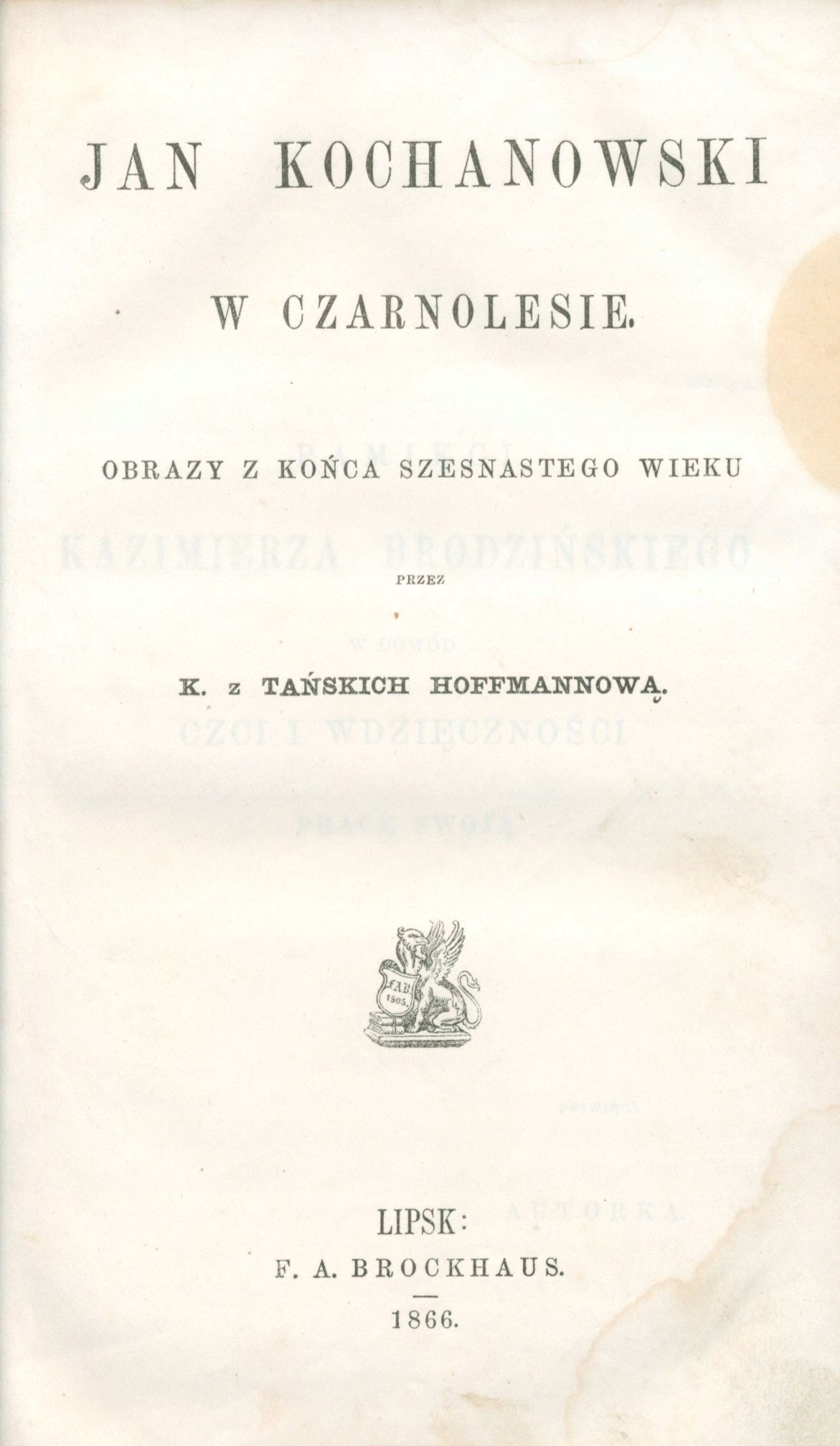 Hoffmanowa Klementyna Jan Kochanowski w Czarnolesie [Lipsk 1866]